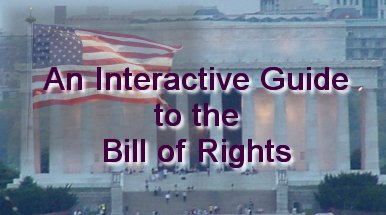 An Interactive Guide to the Bill of Rights