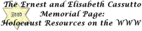 The Cassutto Memorial Pages: Holocaust Resources on the WWW